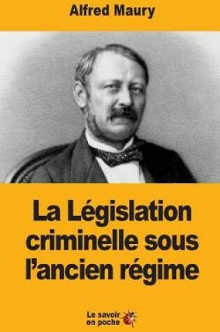 Cover of La L gislation Criminelle Sous l'Ancien R gime