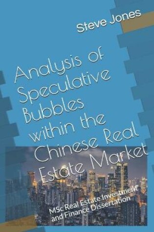 Cover of Dissertation - Analysis of Speculative Bubbles within the Chinese Real Estate Market