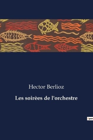 Cover of Les soir�es de l'orchestre