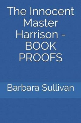 Cover of The Innocent Master Harrison - Book Proofs