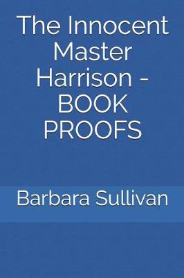 Book cover for The Innocent Master Harrison - Book Proofs