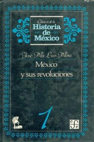 Cover of Mexico y Sus Revoluciones, 1