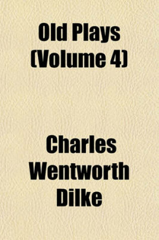 Cover of Old Plays (Volume 4)