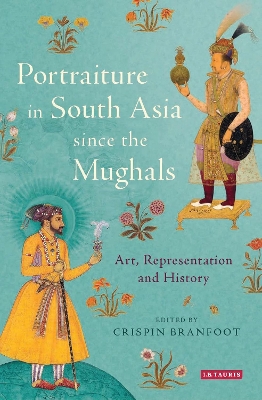 Book cover for Portraiture in South Asia since the Mughals