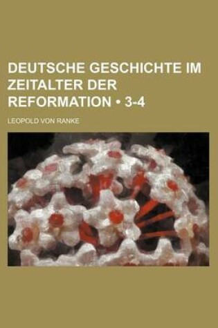 Cover of Deutsche Geschichte Im Zeitalter Der Reformation (3-4)