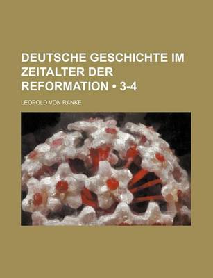 Book cover for Deutsche Geschichte Im Zeitalter Der Reformation (3-4)