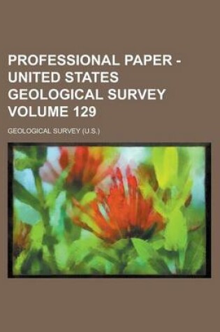 Cover of Professional Paper - United States Geological Survey Volume 129