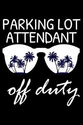 Book cover for Parking Lot Attendant Off Duty