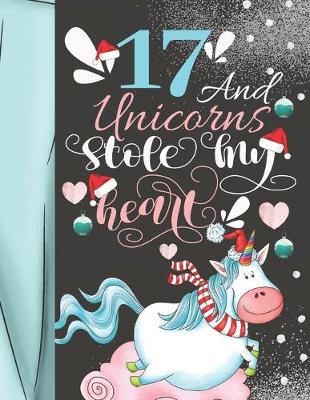 Book cover for 17 And Unicorns Stole My Heart