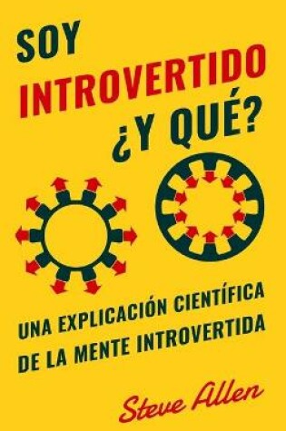 Cover of Soy introvertido ?Y que? Una explicacion cientifica de la mente introvertida