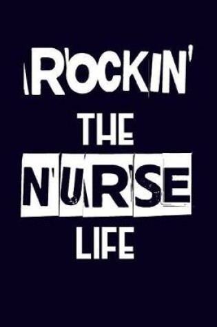 Cover of Rockin' the Nurse Life