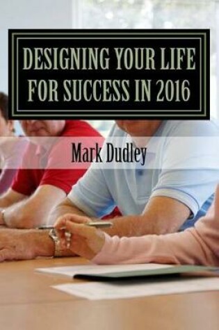 Cover of Designing Your Life for Success in 2016