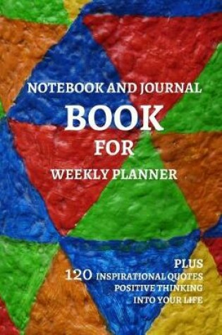 Cover of Notebook And Journal Book For Weekly Planner