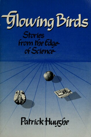 Cover of Glowing Birds and Other Wonders at the Edge of Science