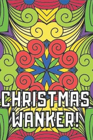 Cover of Christmas Wanker!