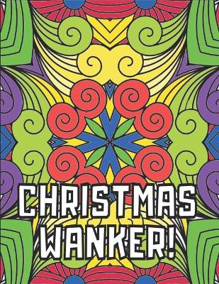 Book cover for Christmas Wanker!