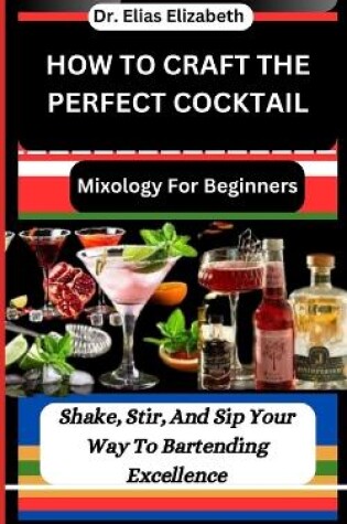 Cover of How to Craft the Perfect Cocktail