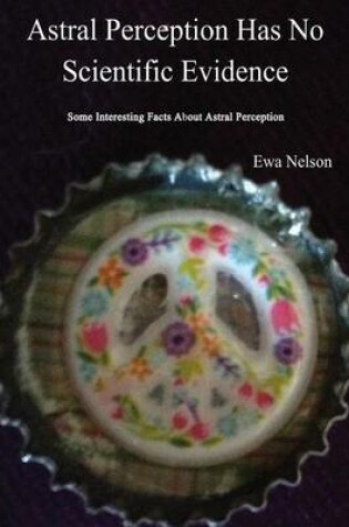 Cover of Astral Perception Has No Scientific Evidence