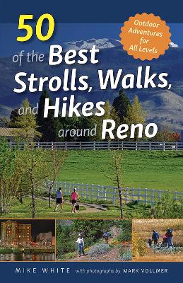 Book cover for 50 of the Best Strolls, Walks, and Hikes around Reno