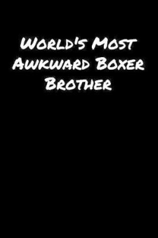 Cover of World's Most Awkward Boxer Brother