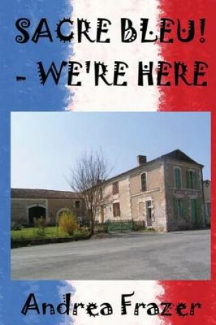 Cover of Sacre Bleu! - We're Here