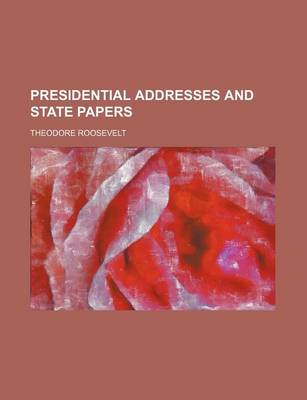 Book cover for Presidential Addresses and State Papers (Volume 15)