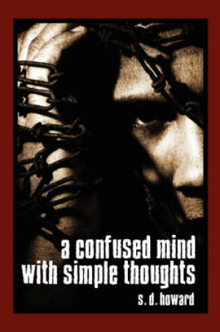 Cover of A Confused Mind with Simple Thoughts