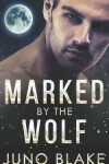 Book cover for Marked by the Wolf