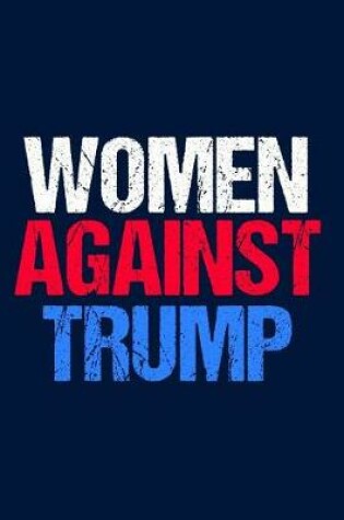 Cover of Women Against Trump Notebook