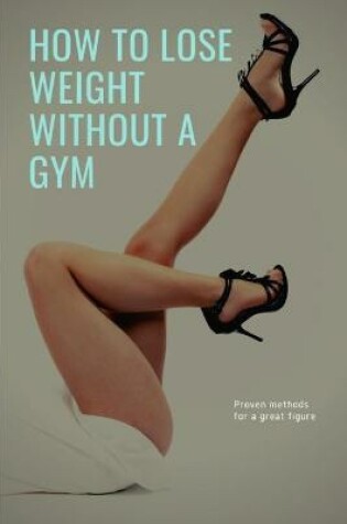 Cover of how to lose weight without a gym