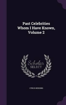 Book cover for Past Celebrities Whom I Have Known, Volume 2