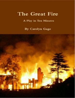 Book cover for The Great Fire: A Play In Ten Minutes