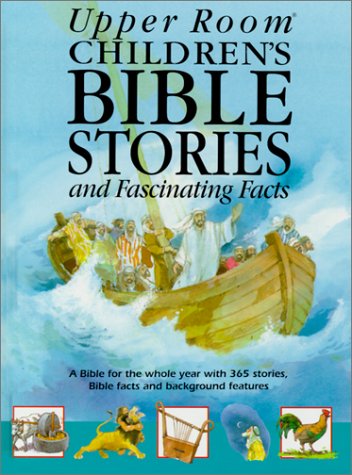 Book cover for Upper Room Children's Bible Stories and Fascinating Facts