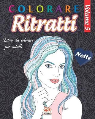 Cover of Colorare Ritratti 5 - Notte