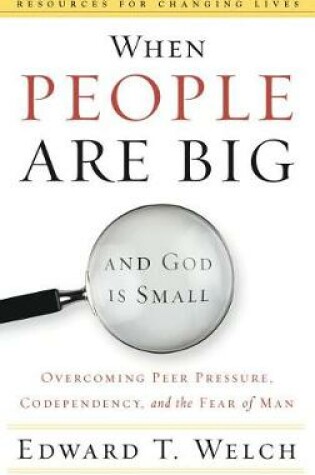 Cover of When People are Big and God is Small