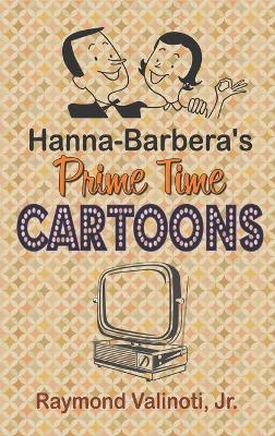 Book cover for Hanna Barbera's Prime Time Cartoons (hardback)