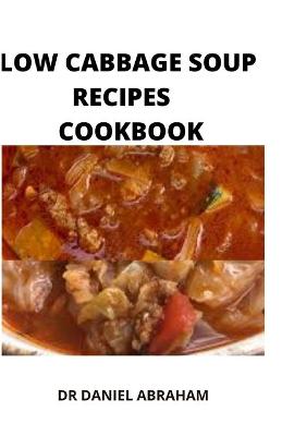 Book cover for Low Cabbage Soup Recipes Cookbook