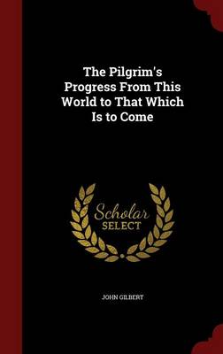 Book cover for The Pilgrim's Progress from This World to That Which Is to Come