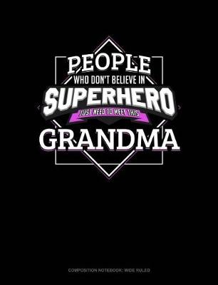 Book cover for People Who Don't Believe in Superheroes Just Need to Meet This Grandma