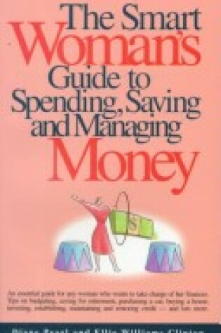 Cover of The Smart Woman's Guide to Spending, Saving and Managing Money