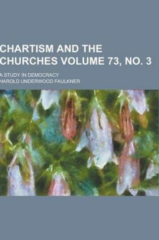 Cover of Chartism and the Churches; A Study in Democracy Volume 73, No. 3