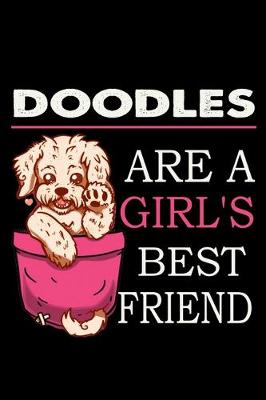 Book cover for Doodles Are A Girl's Best Friend Journal 6x9 - 120 pages Funny Labradoodle Dog Gift Journal/notebook 120 pages