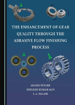 Book cover for The Enhancement of Gear Quality through the Abrasive Flow Finishing Process