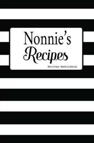 Cover of Nonnie's Recipes Black Stripe Blank Cookbook