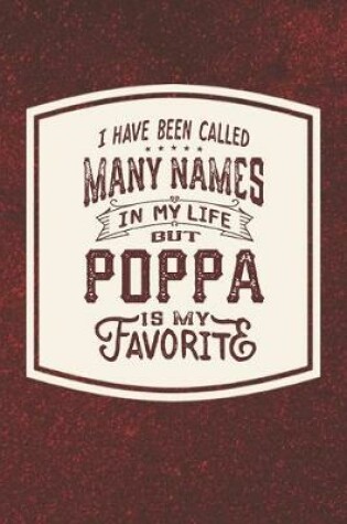 Cover of I Have Been Called Many s In My Life But Poppa Is My Favorite