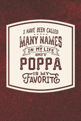 Book cover for I Have Been Called Many s In My Life But Poppa Is My Favorite