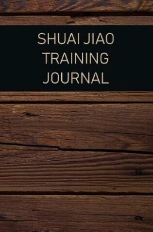 Cover of Shuai Jiao Training Journal