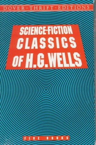 Cover of The Sci-Fi Classics of H.G. Wells