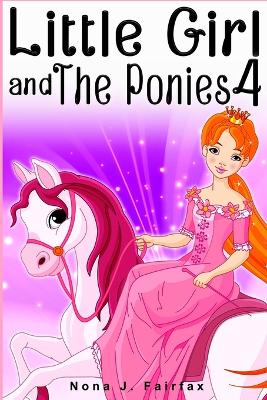 Book cover for Little Girl and The Ponies Book 4