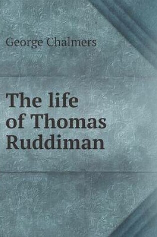 Cover of The life of Thomas Ruddiman